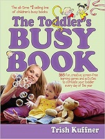The Toddlers Busy Book 365 Creative Games and Activities The Toddlers Busy Book 365 Creative Games and Activities