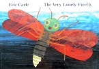 The Very Lonely Firefly by Eric Carle The Very Lonely Firefly by Eric Carle