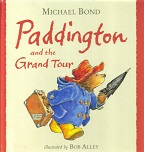 Paddington and the Grand Tour by Michael Bond