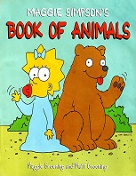 Maggie Simpsons Book of Animals by Maggie Groening and Matt Groening