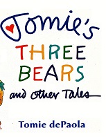 Tomies Three Bears And Other Tales by Tomie dePaola