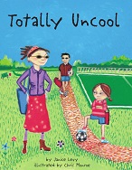Totally Uncool by Janice Levy