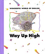 Wonderful World of English Way up High