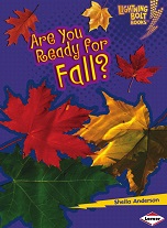Are You Ready for Fall - Lightning Bolt Books Our Four Seasons by Sheila Anderson Are You Ready for Fall - Lightning Bolt Books Our Four Seasons by Sheila Anderson