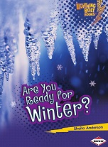 Are You Ready for Winter - Lightning Bolt Books Our Four Seasons by Sheila Anderson Are You Ready for Winter - Lightning Bolt Books Our Four Seasons by Sheila Anderson