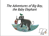 The Adventures of Big Boy the Baby Elephant (flash story)