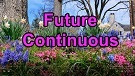 English Grammar Tenses with Fun Video 15 - Future Continuous Tense English Grammar Tenses with Fun Video 15 - Future Continuous Tense