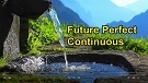 English Grammar Tenses with Fun Video 17 - Future Perfect Continuous English Grammar Tenses with Fun Video 17 - Future Perfect Continuous