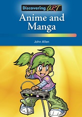 Anime and Manga by John Allen - Discovering Art