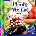 Plants We Eat - 21st Century Junior Library