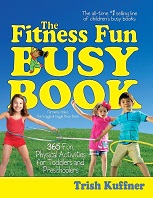 The Fitness Fun Busy Book 365 Creative Games and Activities to Keep Your Child Moving and Learning