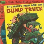 The Happy Man and His Dump Truc - A Little Golden Book and Record 213