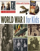 World War I for Kids A History with 21 Activities World War I for Kids A History with 21 Activities