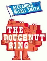 The Doughnut Ring by Alexander McCall Smith