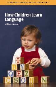 How Children Learn Language by William OGrady