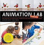 Animation Lab for Kids Fun Projects for Visual Storytelling and Making Art Move