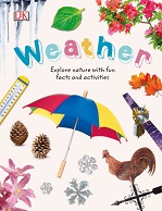 DK Weather Explore Nature with Fun Facts and Activities DK Weather Explore Nature with Fun Facts and Activities