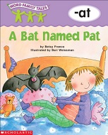 Word Family Tales A Bat Named Pat (-at)
