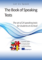 The Book of Speaking Tests The set of 24 Speaking Tests for Students at A2 Level