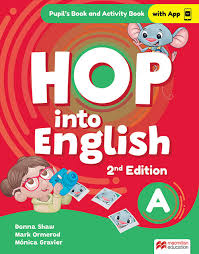 Hop into English 2nd Edition A Pupil Book and Activity Book Hop into English 2nd Edition A Pupil Book and Activity Book