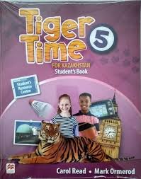 Tiger Time 5 Student Book For Kazakhstan Tiger Time 5 Student Book For Kazakhstan