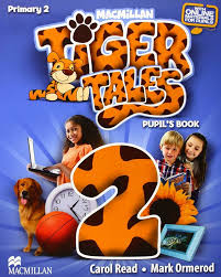 Tiger Tales 2 Pupil Book Tiger Tales 2 Pupil Book