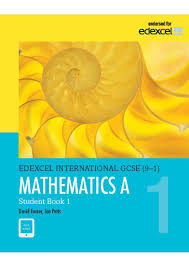 Edexcel International GCSE 9-1 Mathematics A Student Book 1 Edexcel International GCSE 9-1 Mathematics A Student Book 1