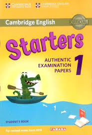 Cambridge English Starters 1 Authentic Examination Papers Student Book Cambridge English Starters 1 Authentic Examination Papers Student Book