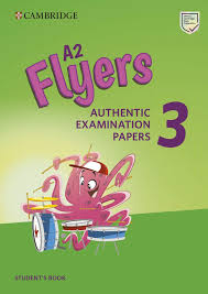 Cambridge English Flyers 3 Authentic Examination Papers Student Book