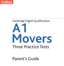 Cambridge English Qualifications A1 Movers Three Practice Tests 2018 Parents Guide