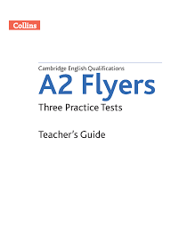Cambridge English Qualifications A2 Flyers Three Practice Tests 2018 Teachers Guide