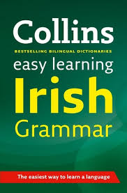 Collins Easy Learning Irish Grammar Collins Easy Learning Irish Grammar