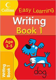 Collins Easy Learning Writing Book 1 Age 3-5 Collins Easy Learning Writing Book 1 Age 3-5