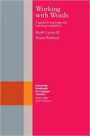 Working with Words by Ruth Gairns and Stuart Redman - Cambridge Handbooks for Language Teachers Working with Words by Ruth Gairns and Stuart Redman - Cambridge Handbooks for Language Teachers