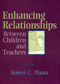 Enhancing Relationships Between Children and Teachers by Robert C Pianta Enhancing Relationships Between Children and Teachers by Robert C Pianta