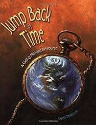 Jump Back in Time A Living History Resource by Carol Peterson Jump Back in Time A Living History Resource by Carol Peterson