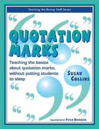 Quotation Marks by Susan Collins - Teaching the Boring Stuff Series Quotation Marks by Susan Collins - Teaching the Boring Stuff Series
