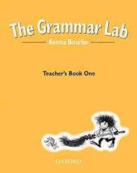 The Grammar Lab 1 Teachers Book by Kenna Bourke The Grammar Lab 1 Teachers Book by Kenna Bourke