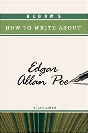Blooms How To Write About Edgar Allan Poe Blooms How To Write About Edgar Allan Poe
