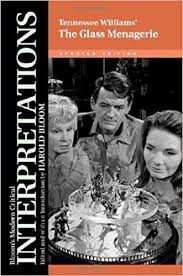 Tennessee Williamss The Glass Menagerie - Blooms Modern Critical Interpretations Series