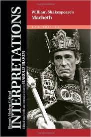William Shakespeare Macbeth New Edition - Blooms Modern Critical Interpretations Series