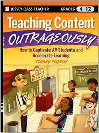 Teaching Content Outrageously by Stanley Pogrow - Jossey Bass Teacher Grades 4-12 Teaching Content Outrageously by Stanley Pogrow - Jossey Bass Teacher Grades 4-12