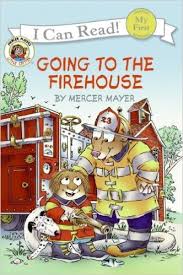 Little Critter I can Read Going to the Fire House Little Critter I can Read Going to the Fire House