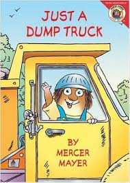 Little Critter Just a Dump Truck Little Critter Just a Dump Truck