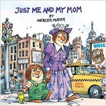 Little Critter Just Me and My Mom Little Critter Just Me and My Mom