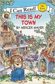 Little Critters I can Read This is My Town Little Critters I can Read This is My Town