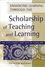 Enhancing Learning Through the Scholarship of Teaching and Learning by Kathleen McKinney Enhancing Learning Through the Scholarship of Teaching and Learning by Kathleen McKinney