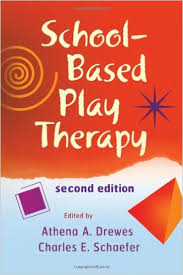 School-Based Play Therapy 2nd Edition by Athena A Drewes and Charles E Schaefer School-Based Play Therapy 2nd Edition by Athena A Drewes and Charles E Schaefer