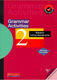 Heinemann - Grammar Activities 2 Upper-Intermediate Heinemann - Grammar Activities 2 Upper-Intermediate
