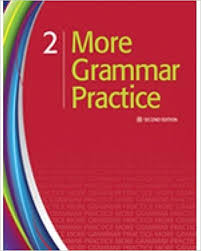 More Grammar Practice 2 Second Edition More Grammar Practice 2 Second Edition